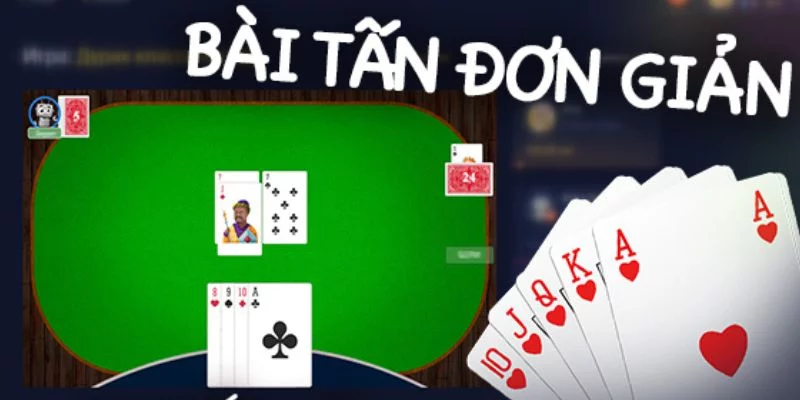 Cơ bản nhất về cách đánh bài tấn 